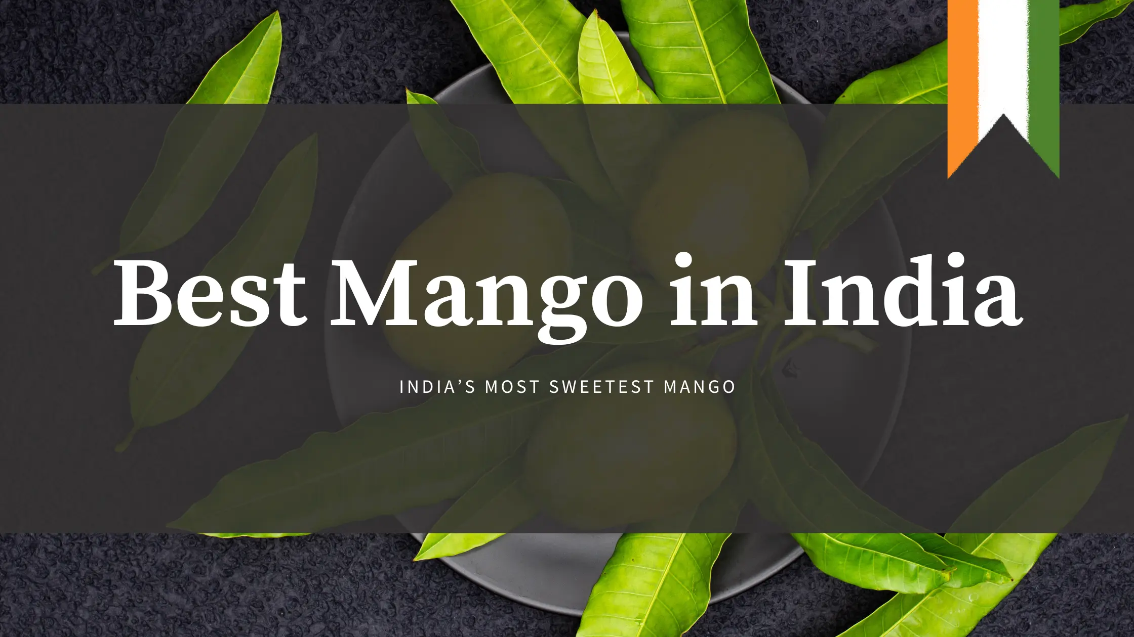 India's most tasty mangoes